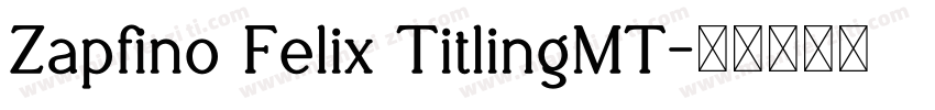 Zapfino Felix TitlingMT字体转换